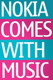 Nokia     : Comes with music  Ovi Music