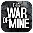  This War of Mine  Android  iOS:   Fallout  